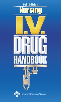 Abbildung von: Nursing I.V. Drug Handbook - Springhouse Publishing Co ,U.S.