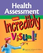 Cover: Health Assessment Made Incredibly Visual! - Springhouse Publishing Co ,U.S.