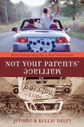 Cover: Not your Parents' Marriage - Waterbrook Press (A Division of Random House Inc)