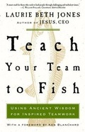 Cover: Teach your Team to Fish - Waterbrook Press (A Division of Random House Inc)