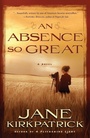 Cover: An Absence so Great - Waterbrook Press (A Division of Random House Inc)