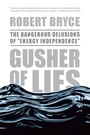 Cover: Gusher of Lies - PublicAffairs