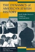 Cover: The Dynamics of American Jewish History - Brandeis University Press