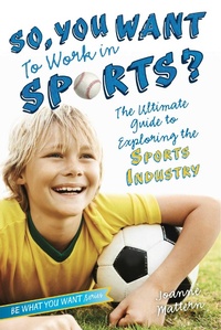 Enlarge image Cover: So, You Want to Work in Sports? - Beyond Words Publishing