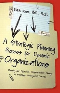 Enlarge image Cover: A Strategic Planning Process for Dynamic Organizations - Black Forest Press