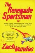 Cover: The Renegade Sportsman - Riverhead Books,U.S.