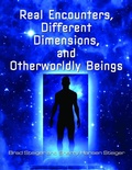 Cover: Real Encounters, Different Dimensions and Otherworldy Beings - Visible Ink Press