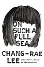 Cover: On Such a Full Sea - Riverhead Books