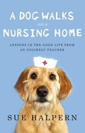 Cover: A Dog Walks Into a Nursing Home - Riverhead Books
