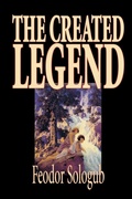 Cover: The Created Legend by Fyodor Sologub, Fiction, Literary - Wildside Press