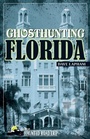 Cover: Ghosthunting Florida - Clerisy Press