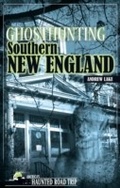Cover: Ghosthunting Southern New England - Clerisy Press