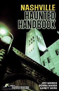 Enlarge image Cover: Nashville Haunted Handbook - Clerisy Press