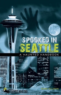 Enlarge image Cover: Spooked in Seattle - Clerisy Press
