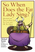 Cover: So When Does the Fat Lady Sing? - Amadeus Press