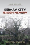 Cover: German City, Jewish Memory - Brandeis University Press
