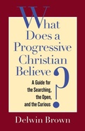 Cover: What Does a Progressive Christian Believe? - Church Publishing Inc
