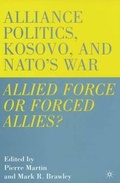 Cover: Alliance Politics, Kosovo and Nato's War - St Martin's Press