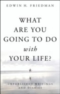 Cover: What Are You Going to Do with Your Life? - Naval Institute Press