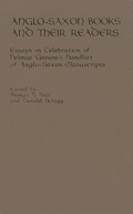 Cover: Anglo-Saxon Books and Their Readers - Medieval Institute Publications