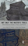Cover: Not Only the Master's Tools - Routledge