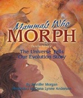 Cover: Mammals Who Morph - Dawn Publications,U.S.