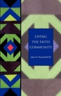 Enlarge image Cover: Living the Faith Community - Church Publishing Inc.