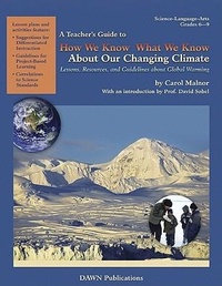 Enlarge image Cover: A Teacher's Guide to How We Know What We Know About Our Changing Climate - Dawn Publications,U.S.