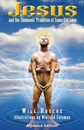 Cover: Jesus and the Shamanic Tradition of Same-Sex Love - Lethe Press