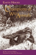 Cover: Earth Heroes: Champions of Wild Animals - Dawn Publications,U.S.