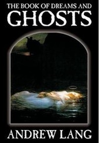 Abbildung von: The Book of Dreams and Ghosts by Andrew Lang, Supernatural - Borgo Press