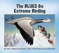 Cover: The Blues Go Extreme Birding - Dawn Publications,U.S.