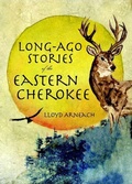 Cover: Long-Ago Stories of the Eastern Cherokee - Arcadia Publishing (SC)