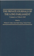 Cover: The Private Journals of the Long Parliament, vol. 1 - University of Rochester Press