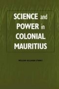 Cover: Science and Power in Colonial Mauritius - University of Rochester Press