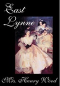 Cover: East Lynne by Mrs. Henry Wood, Fiction, Literary - Wildside Press
