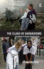 Cover: Clash of Barbarisms - Routledge
