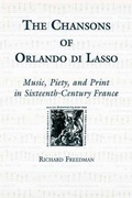 Cover: The Chansons of Orlando di Lasso and Their Protestant Listeners - University of Rochester Press