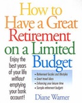 Cover: How to Have a Great Retirement on a Limited Budget - Betterway Books
