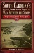 Cover: South Carolina's Military Organizations During the War Between the States - Arcadia Publishing (SC)