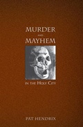 Cover: Murder and Mayhem in the Holy City - Arcadia Publishing (SC)