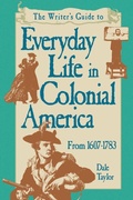 Cover: Writer's Guide To Everyday Life In Colonial America Pod Edition - Penguin Publishing Group