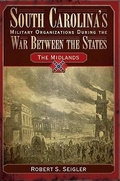 Cover: South Carolina's Military Organizations During the War Between the States - Arcadia Publishing (SC)