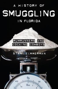 Abbildung von: A History of Smuggling in Florida - Arcadia Publishing (SC)