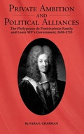 Cover: Private Ambition and Political Alliances in Louis XIV's Government - University of Rochester Press