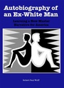 Cover: Autobiography of an Ex-White Man - University of Rochester Press