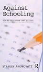 Cover: Against Schooling - Routledge