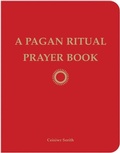 Cover: Pagan Ritual Prayer Book - Red Wheel/Weiser