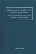 Cover: Religion and the Origins of the German Enlightenment - University of Rochester Press