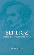 Cover: Berlioz: Scenes from the Life and Work - University of Rochester Press